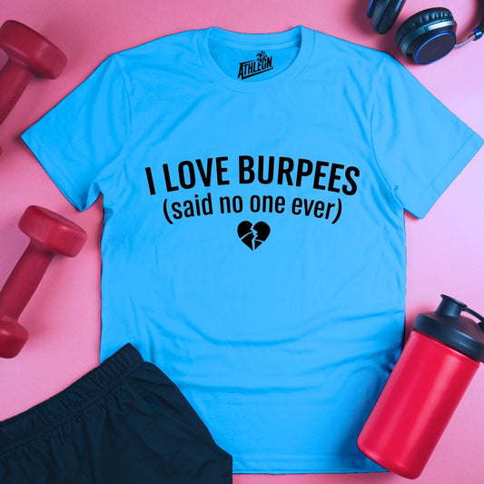 I Love Burpees T-Shirt