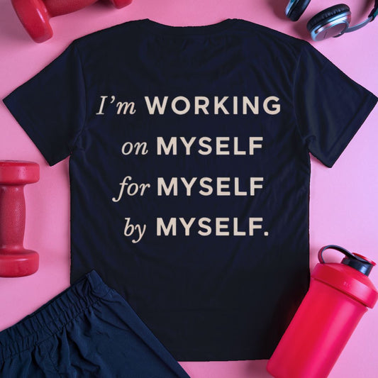 I'm Working On Myself T-Shirt