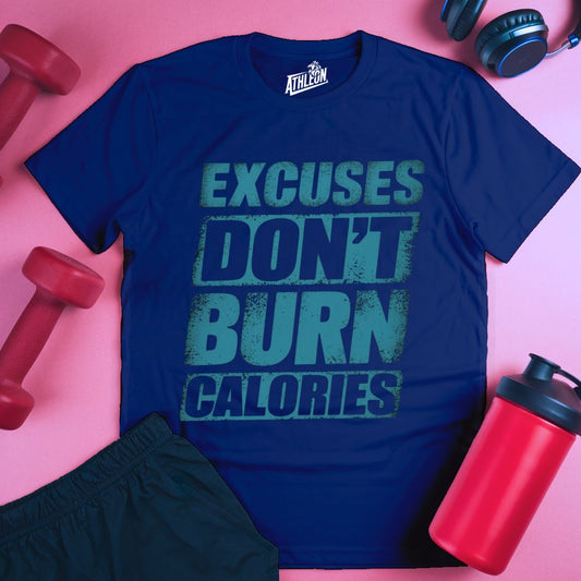 Excuses Don't Burn Calories T-Shirt