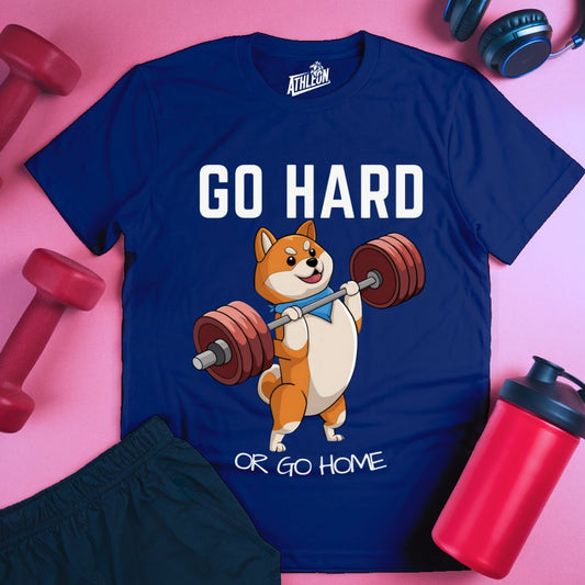 Go Hard or Go Home T-Shirt