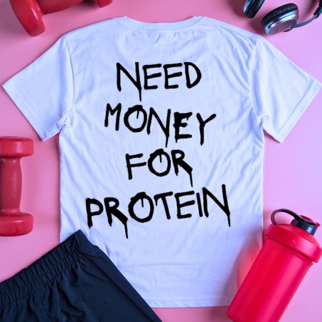 Need money for protein