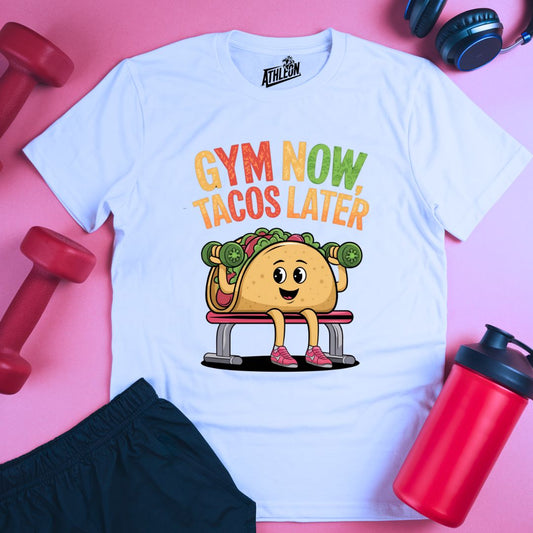 Gym Now Tacos Later T-Shirt