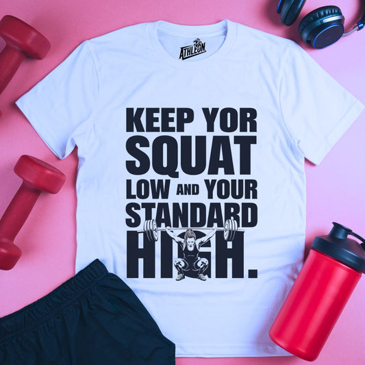 Keep yor squat low T-Shirt